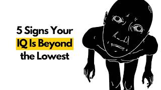 5 Signs Your IQ Is Beyond the Lowest (Psychology Explains)