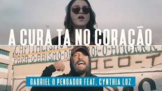 Gabriel o Pensador  - A Cura Tá No Coração.  Feat. Cynthia Luz (Clipe Oficial)