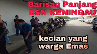 Barisan Panjang BSN KENINGAU . Ambil Bantuan BSH BPN