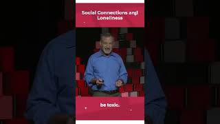 Robert J. Waldinger - Social connections and Loneliness