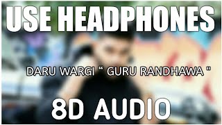 Daru Wargi 🎧 8D Song || Guru Randhawa Surrounded Music || 🎧USE HEADPHONES