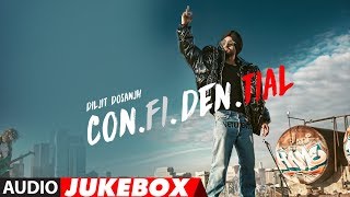 Album: CON.FI.DEN.TIAL | Diljit Dosanjh | Audio Jukebox | Latest Songs 2018