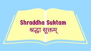 Shraddhā Sūktam - The Power that Empowers Everything