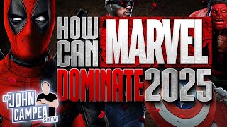 How Marvel Will Re-Establish Dominance In 2025 - The John Campea Show