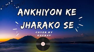 Ankhiyon Ke Jharokhon Se | | Cover Song