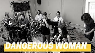 Dangerous Woman - Weldon St