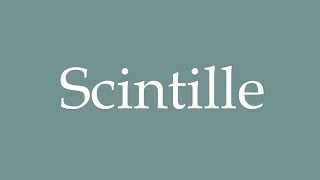 How to Pronounce ''Scintille'' (Scintillate) Correctly in French