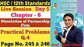 Dissolution of Partnership Firm | Chapter 6 | Practical Problems Q.4 | No 245 & 246 | 12th | Day 5 |