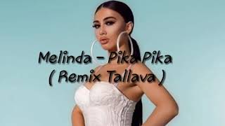 Melinda - Pika Pika ( Remix Tallava )
