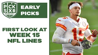NFL Week 15 First Look at the Lines, Picks and Betting Advice I Pick Six Podcast