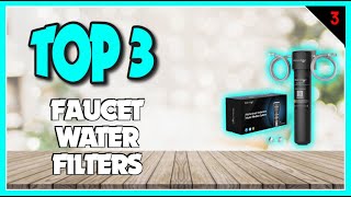 Best Faucet Water Cleaners In 2023