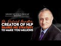 episode 425 dr. richard bandler creator of nlp shares his strategy to make you millions