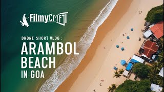 Goa Like Never Before: Arambol Adventures & Stunning Drone Views