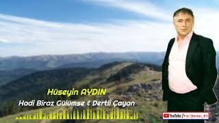 ÇAYAN HÜSEYİN AYDIN - Hadi Biraz Gülümse \u0026 Dertli Çayan