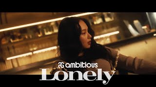 ambitious / LONELY - MV -