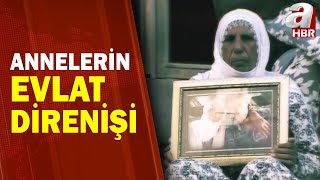 Çocukları Dağa Kaçırılan Annelerin Feryadı / A Haber | A Haber