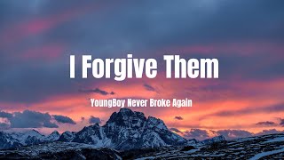 YoungBoy Never Broke Again - I Forgive Them (Lyric video)