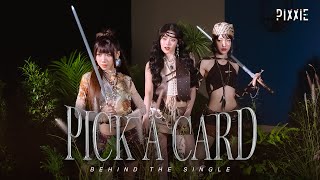 🤞🏻PiXXiE ขอกลับมามูเตลู!! ในเพลงใหม่ ‘Pick A Card’🎴 | Behind The Single