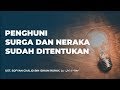 Penghuni Surga dan Neraka Sudah Ditentukan