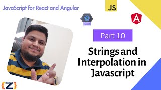 JavaScript Strings and Interpolation: Complete Guide | Part 10 | JavaScript for React & Angular
