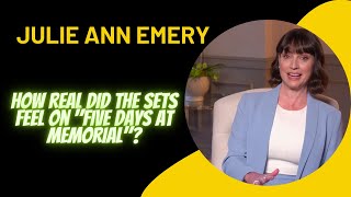 Julie Ann Emery on how the sets made the actors feel on Five Days at Memorial
