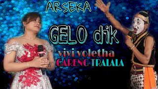 ARSEKA VIVI VOLETHA (GELO) GARENG TRALALA