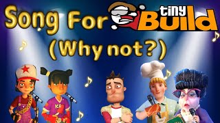 A SONG FOR TINYBUILD GAMES! (WHY NOT?)