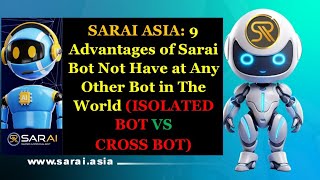 SARAI ASIA:9 Advantages SaraiBot Not Have at Any Other Bot in The World(ISOLATED VS CROSS)02-03-2025