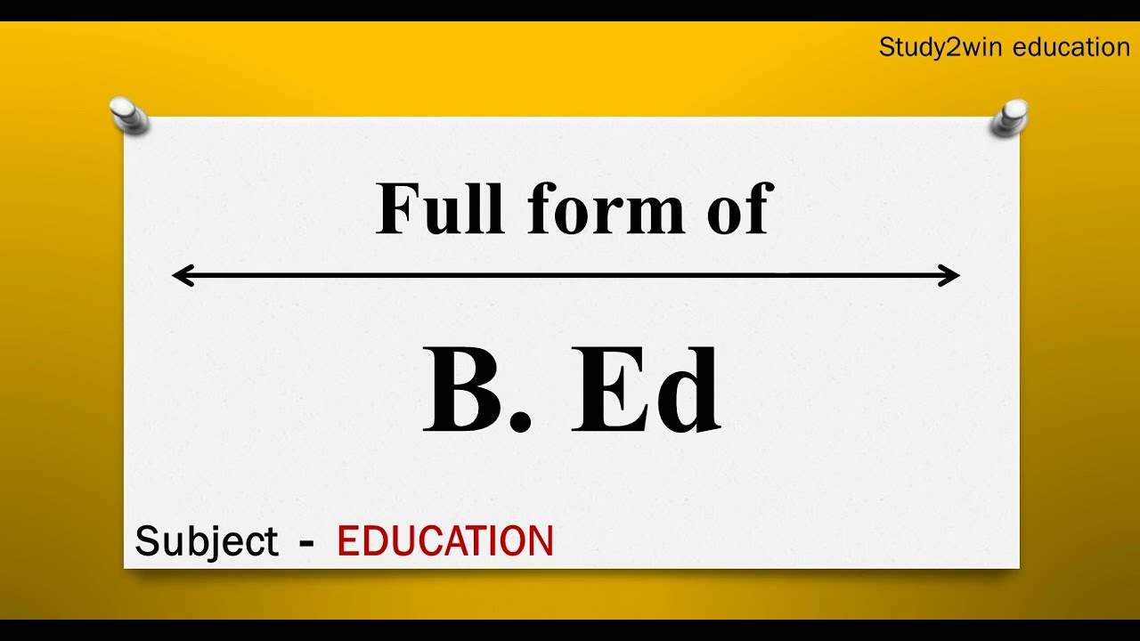 B Ed Ka Full Form | Full Form Of In English | Subject - EDUCATION - YouTube