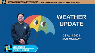 Public Weather Forecast issued at 4AM | April 22, 2024 - Monday