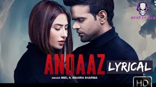 Andaaz|Lyrics video|Miel|Mahira Sharma|Next Lyrics|2020