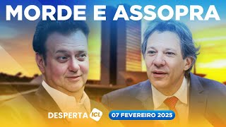 DESPERTA ICL - 07/02/25 - DEPOIS DE CHAMAR HADDAD DE \