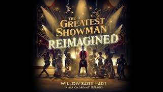 Willow Sage Hart - A Million Dreams (Reprise) [from The Greatest Showman: Reimagined]