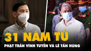 Sai phạm SAGRI: Trần Vĩnh Tuyến nhận mức án 6 năm tù, Lê Tấn Hùng 25 năm tù