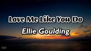 Love Me Like You Do || Lyrics || Song by Ellie Goulding ||