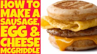 McGriddle - How to make an easy McGriddle - Sausage, Egg \u0026 Cheese