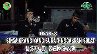 NYAHER ll SIKSA ORANG YANG SUKA TINGGALKAN SOLAT