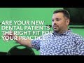 Are Your New Dental Patients The Right Fit For Your Practice? - SmartBox Dental Ep. #4