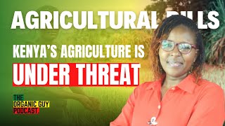 Dissecting The Punitive Agricultural Bills w/ Mary Kathomi | Ep 062