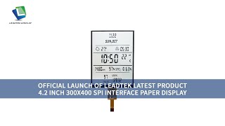 Official Launch of Leadtek Latest Product 4.2 inch 300x400 SPI Interface Paper Display