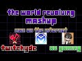 The World Revolving - Mashup ( Man on the Internet, TwitchyDC, Az Gaming )