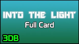 3DB: FULL CARD - Into the Light