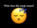 What does the Sleeping Face emoji means?