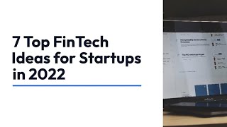 7 FinTech App Ideas for Startups to Consider in 2022