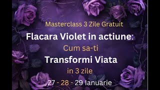 Flacăra Violet: Cum să-ți Transformi Viața în 3 Zile - Ziua 1