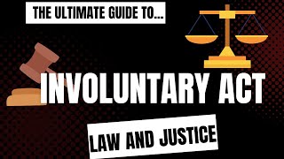 Learn what the Involuntary act- Law and Actus Reus