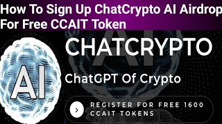 How To Sign Up ChatCrypto AI Airdrop For Free CCAIT Token