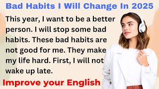 Bad Habits I Will Change In 2025 | Improve English | Everyday Speaking | Level 1 | Shadowing Method