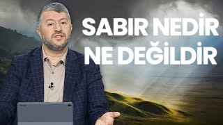 Sabır Nedir Ne Değildir | Muhammed Emin Yıldırım