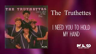 The Truthettes - I Need You To Hold My Hand